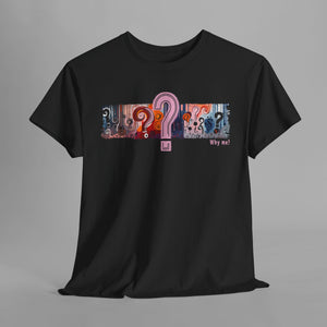 "Why Me?" Abstract Question Mark Graphic T-Shirt