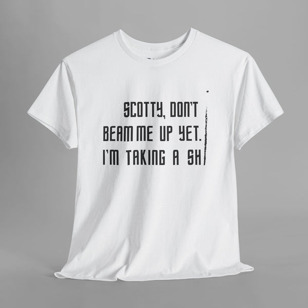 Scotty Don't Beam Me Up Shirt