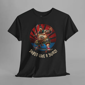 Shred Like A Sumo - Modern - Graphic T-Shirt