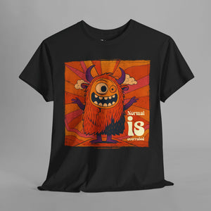 Normal is Overrated - Monster - Graphic T-Shirt
