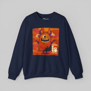 Normal is Overrated - Monster - Sweatshirt