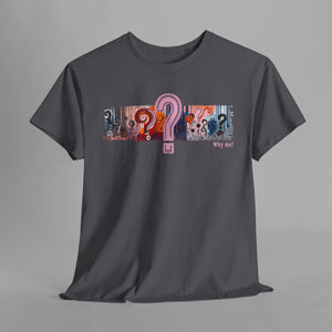 "Why Me?" Abstract Question Mark Graphic T-Shirt