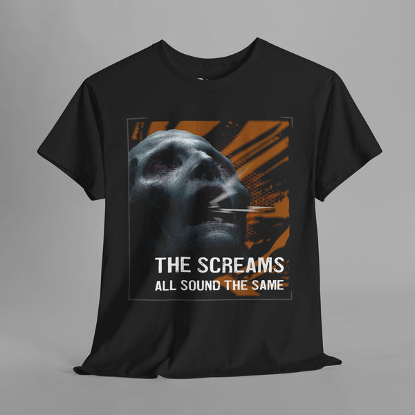 The Screams All Sound The Same T-Shirt