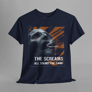 The Screams All Sound The Same - Modern - Graphic T-Shirt