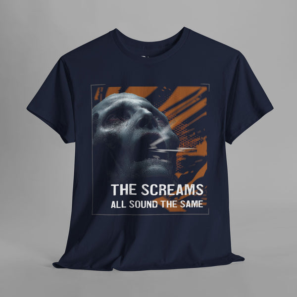 The Screams All Sound The Same T-Shirt