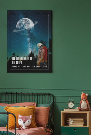 My Mother is Not an Alien Wall Art (Digital)